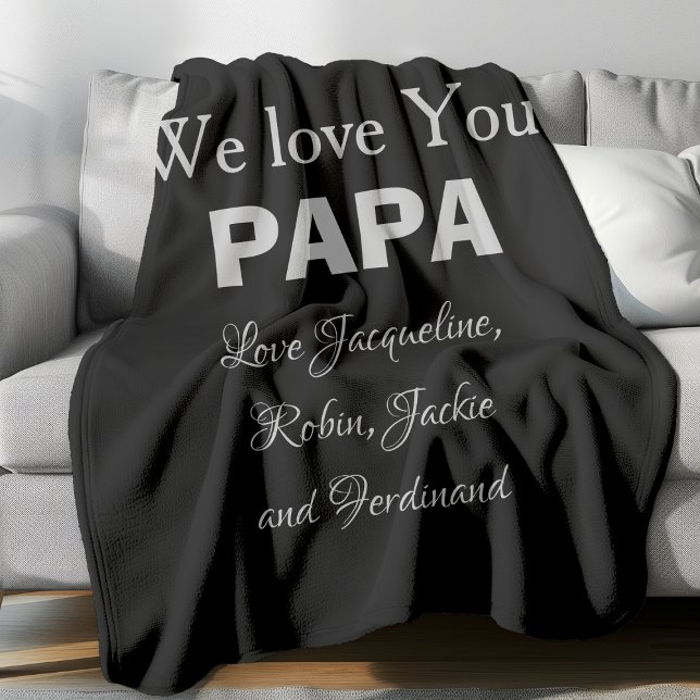 Papa Father Dad Daddy Stylish Script Names Black Fleece Blanket ('We Love You PAPA' Customizable comfy black fleece blanket.)