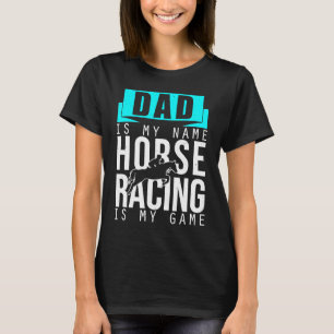 Papa Horse Race is My Game Race Track Horse Racetr T-Shirt