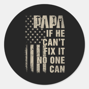 Papa If He Can't Fix It, Can Father's Day Vintage Classic Round Sticker