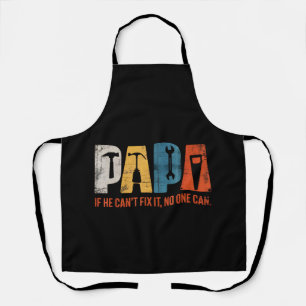 Papa If He Cant Fix It No One Can Funny Fathers Da Apron
