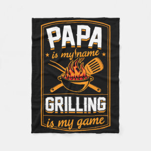 Papa Is My Name Grilling Is My Game Funny Grill Da Fleece Blanket