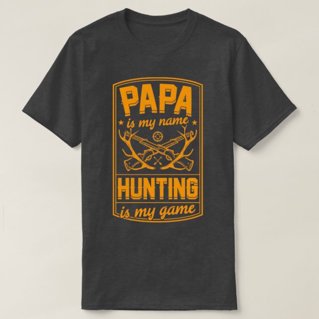 Papa Is My Name Hunting Is My Game Best Duck Elk A T-Shirt (Design Front)