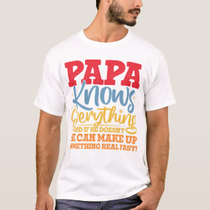PAPA Know Everything Fathers Day Cool Father Funny T-Shirt