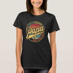 PAPA Like A Grandpa Only Cooler Dad Definition Re T-Shirt