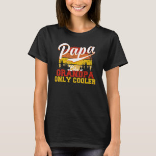 Papa Like A Grandpa Only Cooler Dad Papa Definiti T-Shirt
