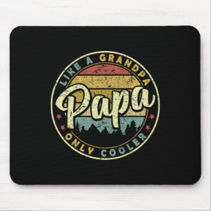 Papa Like A Grandpa Only Cooler Fun Fathers Day Mouse Pad