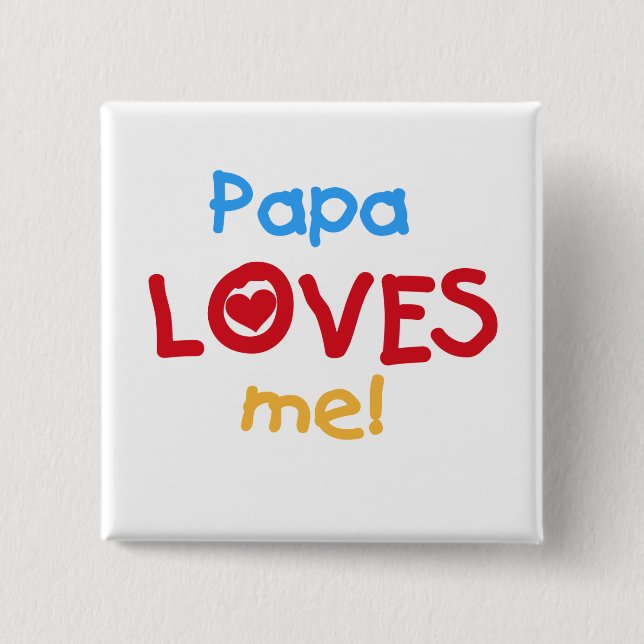 Papa Loves Me T-shirts and Gifts 15 Cm Square Badge (Front)