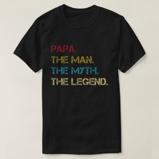Papa Man Myth Legend dad father Gift T-Shirt