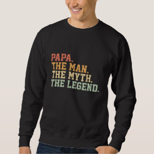 Papa Man Myth Legend For Mens Funny Father Gift Sweatshirt