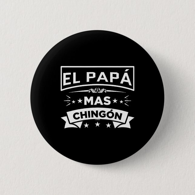 Papa Mas Chingon Funny Spanish Mexican Fathers Day 6 Cm Round Badge (Front)