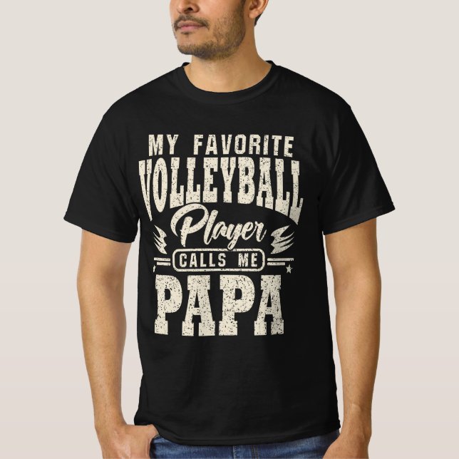 Papa My Favourite Volleyball Player Calls Me T-Shirt (Front)