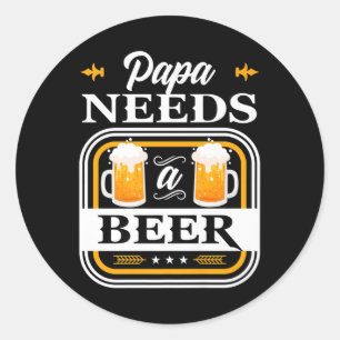 Papa Needs A Beer Bride And Groom Drinker Beers We Classic Round Sticker