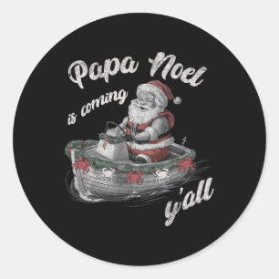 Papa Noel Is Coming Y'all Cajun Christmas Louisian Classic Round Sticker