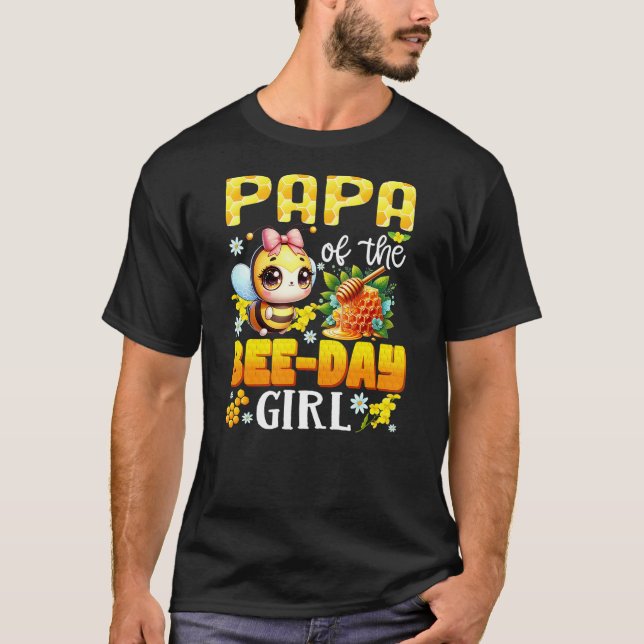 Papa Of The Bee Day Girl Birthday Party Bee Lover T-Shirt (Front)