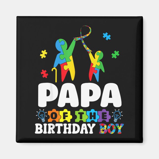 Papa Of The Birthday Boy Autism Awareness Support  Magnet (Front)