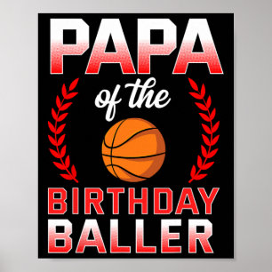Papa Of The Birthday Boy Bysketbyll Bday Celebrati Poster