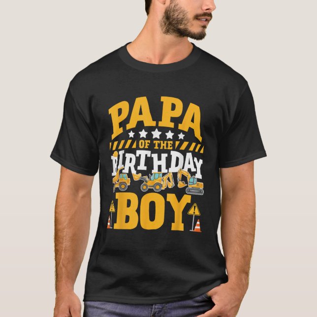 Papa of the Birthday Boy Excavator Construction Tr T-Shirt (Front)