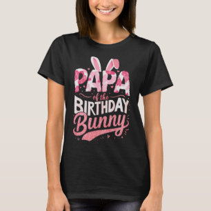 Papa Of The Birthday Bunny Family Matching Party S T-Shirt
