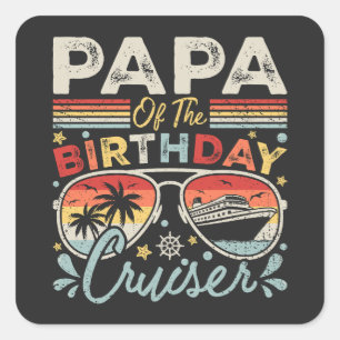 Papa of the Birthday Cruiser Vacation Square Sticker