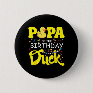 Papa of The Birthday Duck Boy Rubber Duck Bday 6 Cm Round Badge