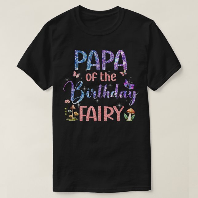 Papa Of The Birthday Fairy Family Magical Bday par T-Shirt (Design Front)