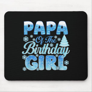 Papa Of The Birthday Girl Snowflakes Themed Matchi Mouse Pad