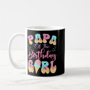 Papa Of The Birthday Girl Sweet Ice Cream Drip Coffee Mug