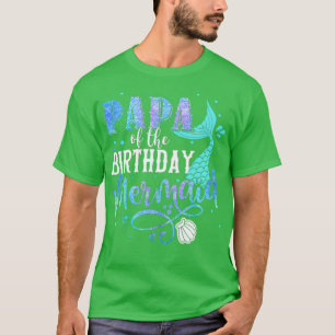 Papa Of The Birthday Mermaid Family Matching Party T-Shirt