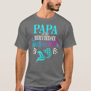 Papa Of The Birthday Mermaid Matching Family T-Shirt