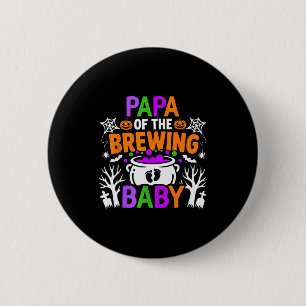 Papa Of The Brewing Baby Halloween Costume 6 Cm Round Badge