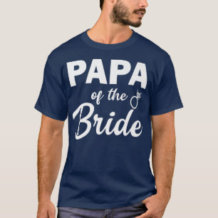 Papa of the Bride Coordinating Wedding Party Men  T-Shirt