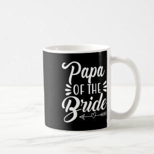 Papa Of The Bride Wedding Party Family Bridal Show Coffee Mug