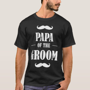 Papa Of The Groom T Shirt Funny Wedding Bachelor P
