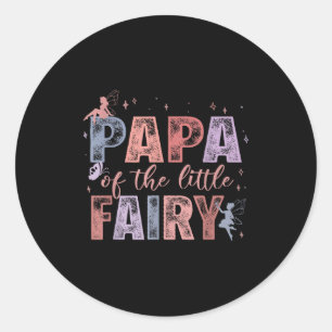 Papa Of The Little Fairy 1st Birthday Girl Fairyta Classic Round Sticker