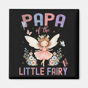 Papa of The Little Fairy First Birthday Girl Magnet