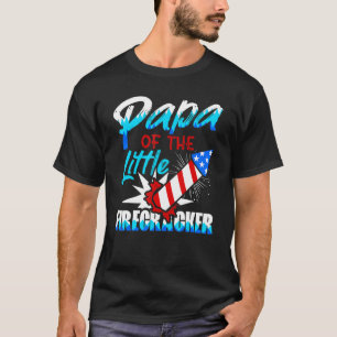 Papa Of The Little Firecracker 4th Of July Birthda T-Shirt
