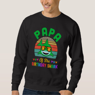 Papa Of The Shark Birthday Papa Matching Family Sweatshirt