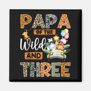 Papa Of The Wild And Three 3rd Birthday Boy Safari Magnet