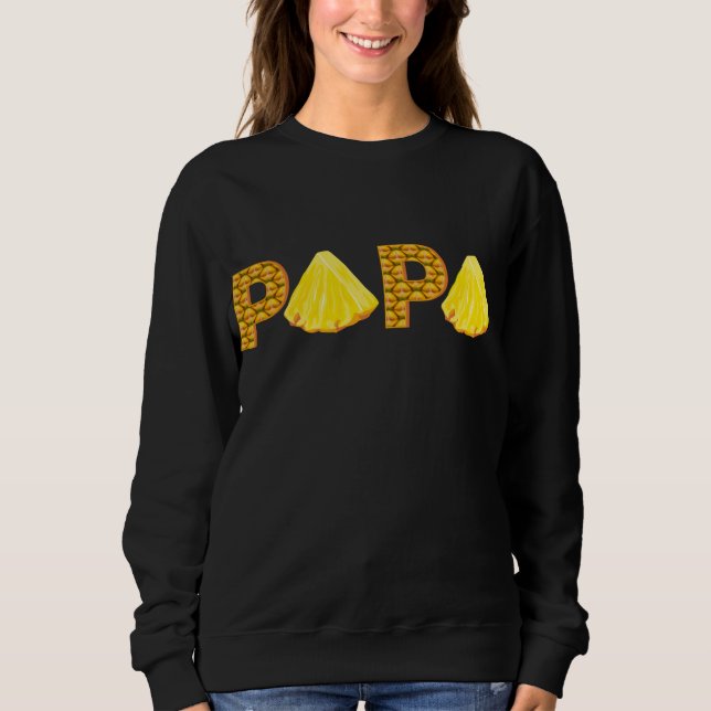 Papa Pineapple Aloha Beaches Hawaii Hawaiian Fathe Sweatshirt (Front)