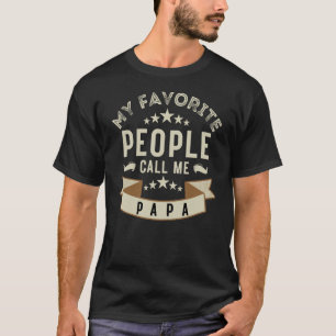 Papa Quote My Favourite People Call Me Papa Cute D T-Shirt
