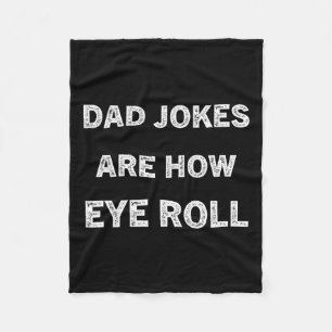 Papa Shirt Dad Jokes Are How Eye Roll Gift For Pap Fleece Blanket