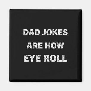 Papa Shirt Dad Jokes Are How Eye Roll Gift For Pap Magnet