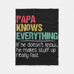 Papa The Man The Myth The Byd Influence He Knows E Fleece Blanket