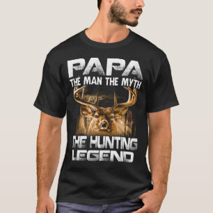Papa The Man The Myth The Hunting Legend T-Shirt