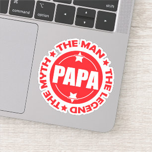 Papa. The Man. The Myth. The Legend.