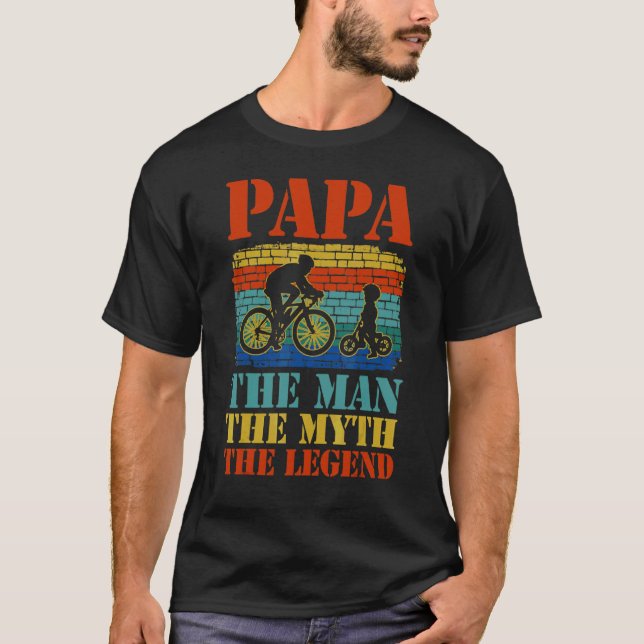 Papa The Man The Myth The Legend Fun Dad Joke Bicy T-Shirt (Front)