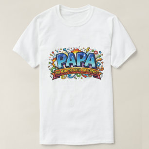Papa The Man The Myth The Legend Funny Comic T-Shirt