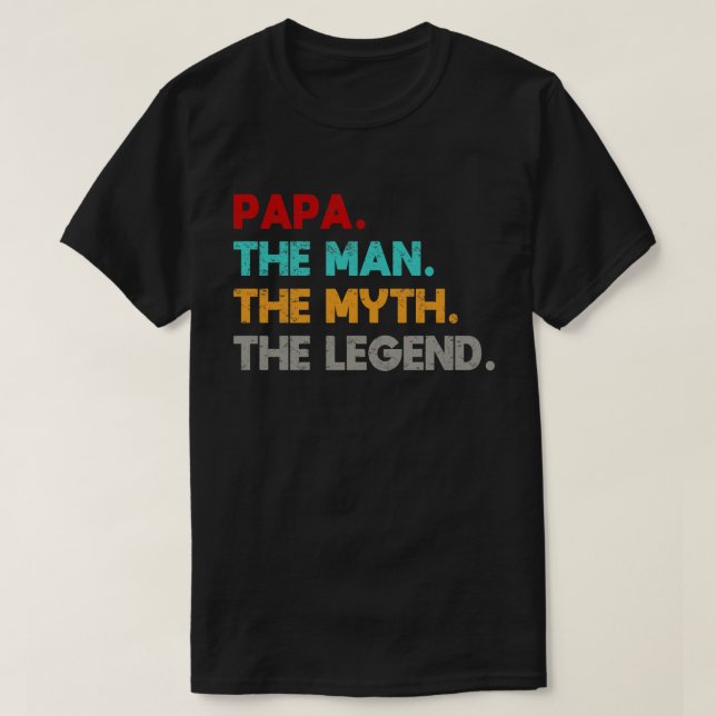 papa the man the myth the legend T-Shirt (Design Front)