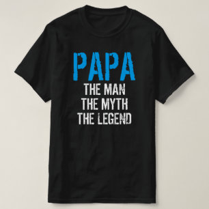 PAPA THE MAN THE MYTH THE LEGEND T-Shirt