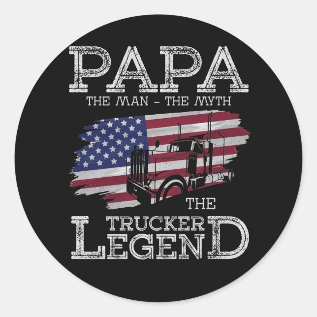 Papa The Myth The Trucker Legend Truck Driver Classic Round Sticker (Front)